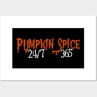 Pumpkin Spice 24/7 - 365 Posters and Art